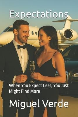 Expectations: When You Expect Less, You Just Might Find More - Miguel Verde - cover