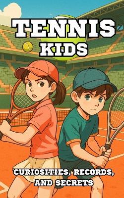 Tennis Kids: Curiosities, Records, and Secrets - VC Brothers - cover