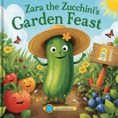 Zara the Zucchini's Garden Feast: With Audio Support - Making Reading Easier for Every Child - Simona Stefanakova Garcia - cover