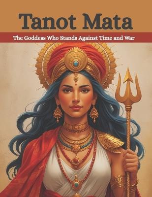 Tanot Mata: The Goddess Who Stands Against Time and War - Mohan Chandra Uprety - cover