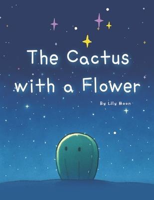 The Cactus with a Flower: Three Quiet Stories from a White Sand Place - Lily Moon - cover