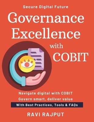 Governance Excellence with COBIT: COBIT Governance Simplified IT Strategy Alignment Guide Master Risk & Compliance Fast COBIT Framework in Action COBIT for Modern IT Leaders - Ravi Rajput - cover