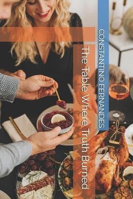 The Table Where Truth Burned - Constantino Fernandes - cover