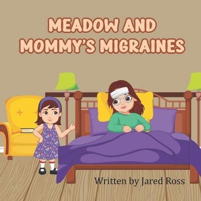 Meadow and Mommy's Migraines - Jared Ross - cover
