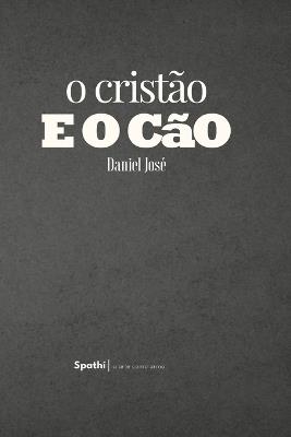 o cristão E O CÃO - Daniel José - cover