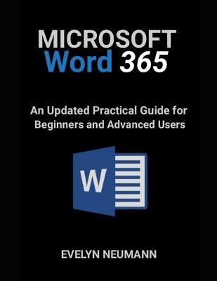 Microsoft Word 365: An Updated Practical Guide for Beginners and Advanced Users - Evelyn Neumann - cover