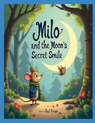 Milo and the Moon's Secret Smile - Paul Troiani - cover