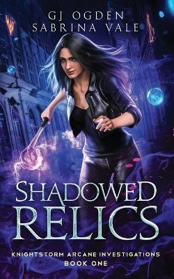 Shadowed Relics - Sabrina Vale,G J Ogden - cover