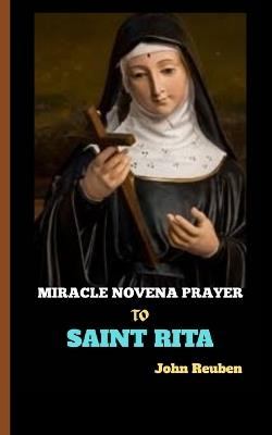 Miracle Novena Prayer to Saint Rita - John Reuben - cover