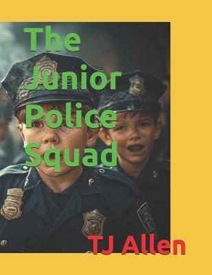 The Junior Police Squad - Tj Allen - cover