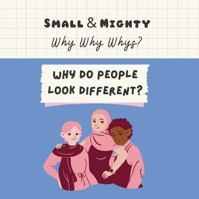 Small & Mighty Why Why Whys: Why Do People Look Different? - Cat's Cozy Corner - cover