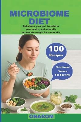 Microbiome Diet: Rebalance your gut, transform your health, and accelerate weight loss naturally. - Onarom - cover