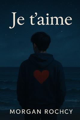 Je t'aime - Morgan Rochcy - cover