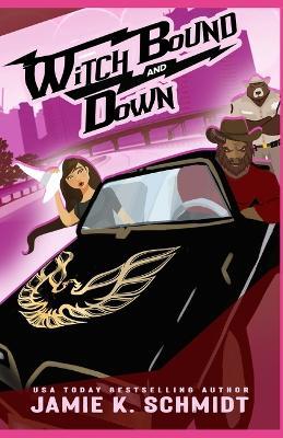 Witch Bound and Down - Jamie K Schmidt - cover