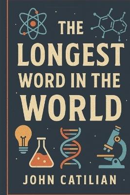 The Longest Word in the World - John Catilian - cover
