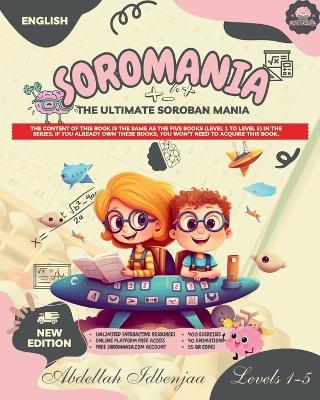 Soromania, learn mental calculation and japanese abacus SOROBAN: Full content: the ultimate soroban mania - Abdellah Idbenjaa - cover