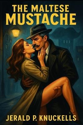 The Maltese Mustache - Jerald P Knuckells - cover
