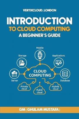 Introduction to Cloud Computing - Ghulam Mustafa - cover