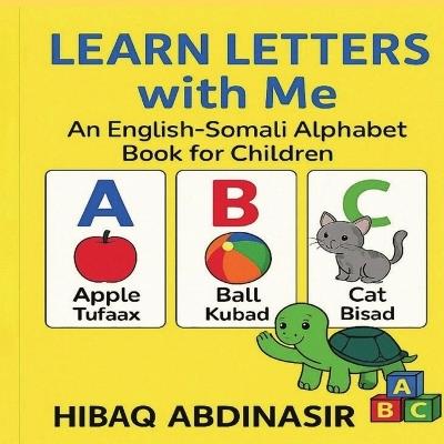 Learn Letters with Me: An English-Somali Alphabet Book for Children - Barasho Prints,Hibaq Abdinasir - cover