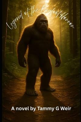 Legend of the Bigfoot Horror - Tammy G Weir - cover