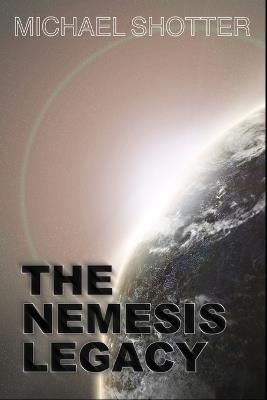 The Nemesis Legacy - Michael Shotter - cover