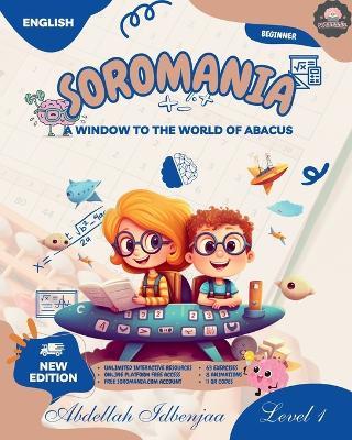 SOROMANIA Math Magic: Japanese Abacus for Western Kids (Ages 5 -12) - Book 1 of 5 - Black & White Edition: Boost Confidence & Speed with Physiognomy-Friendly Drills - Includes unlimited interactive Practice Resources! - Abdellah Idbenjaa - cover