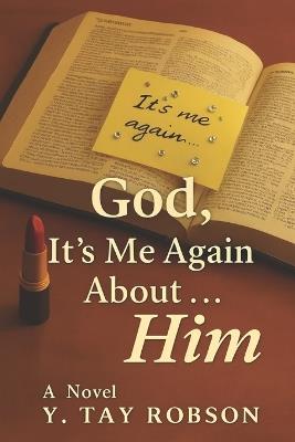 God, It's Me Again About . . . Him - Y Tay Robson - cover