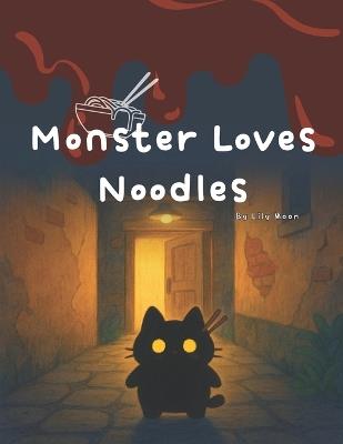 Monster Loves Noodles: Some Things Taste Better When You Share - Lily Moon - cover