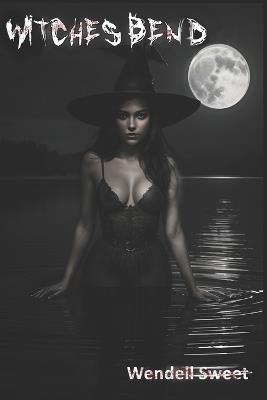 Witches Bend - Wendell Sweet - cover