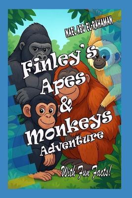 Finley's Ape & Monkey Adventure: With Fun Facts - Nael Abd El-Rahaman - cover