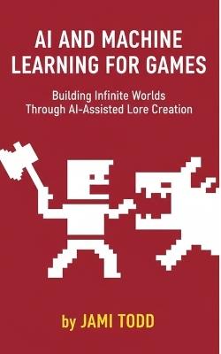 Ai and Machine Learning For Games - Jami Todd - cover