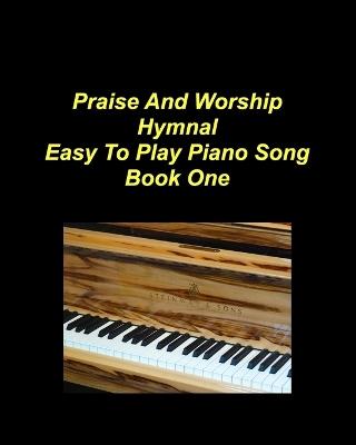 Praise And Worship Hymnal Easy To Play Piano Song Book One - Mary Taylor - cover