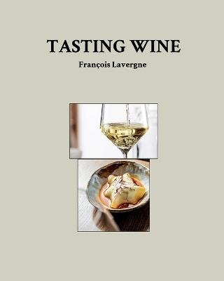 Tasting Wine - François Lavergne - cover