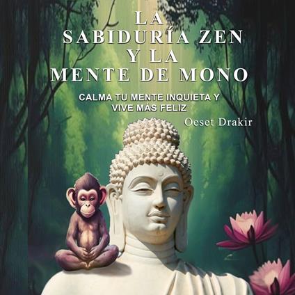 La Sabiduría Zen y la Mente de Mono