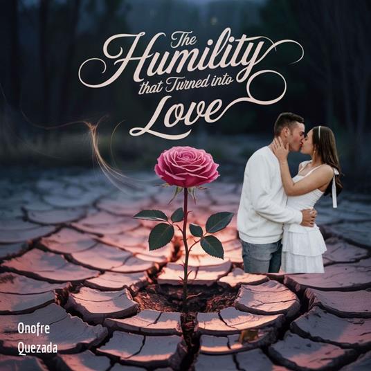 The Humility That Turned Into Love