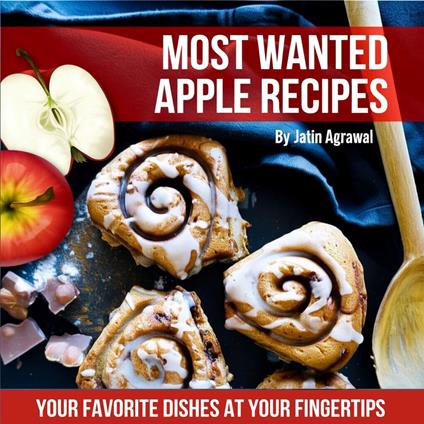 Most Wanted Apple Recipes