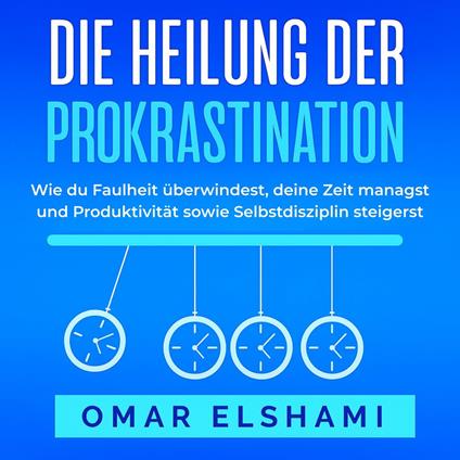 Die Heilung der Prokrastination