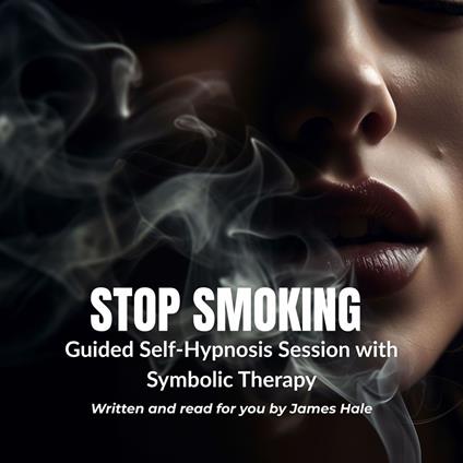 Stop Smoking | Guided Self-Hypnosis Session with Symbolic Therapy