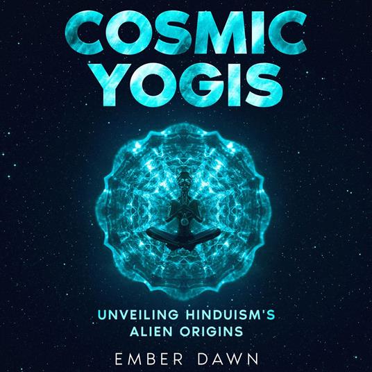 Cosmic Yogis