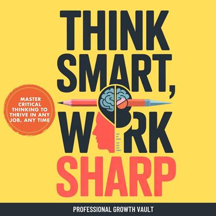 Think Smart, Work Sharp