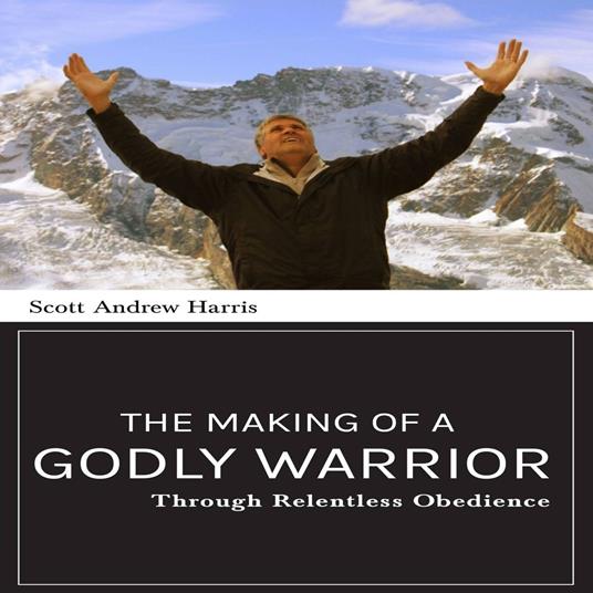 The Making of a Godly Warrior