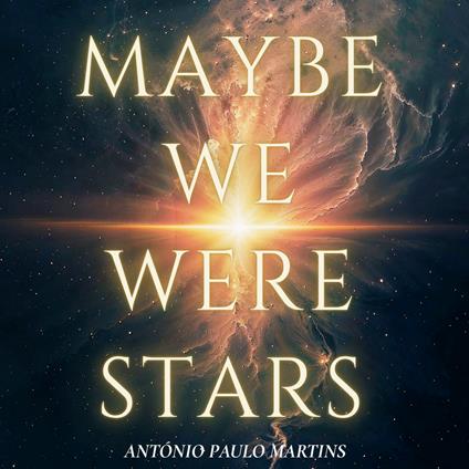 Maybe We Were Stars