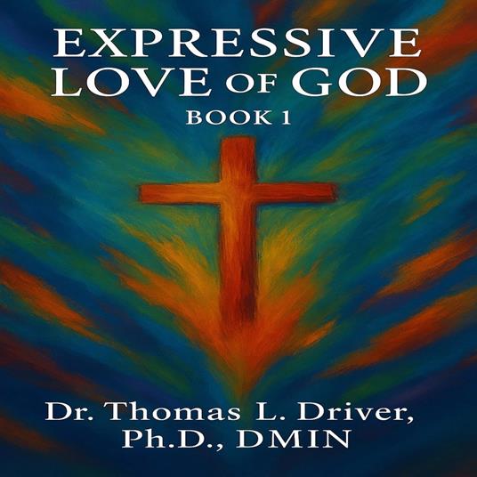 Expressive Love Of God: Book 1
