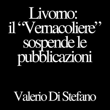 Livorno. Il "Vernacoliere" sospende le pubblicazioni