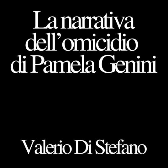 La narrativa dell'omicidio di Pamela Genini