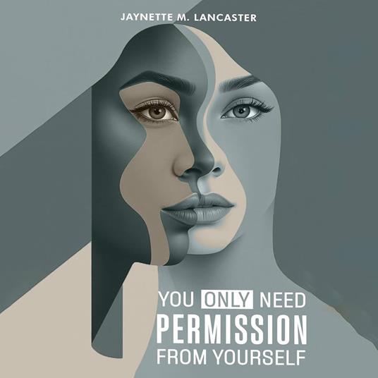 You Only Need Permission from Yourself.