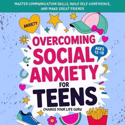 Overcoming Social Anxiety for Teens