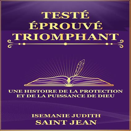 Testé, Éprouvé, Triomphant