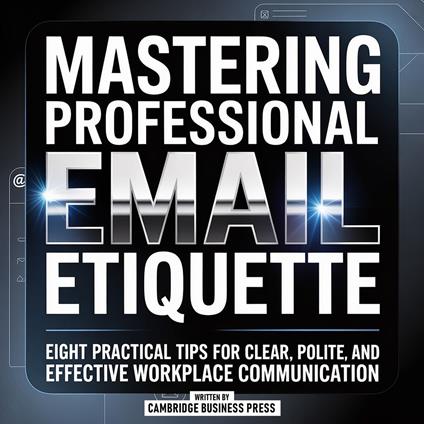 Mastering Professional Email Etiquette