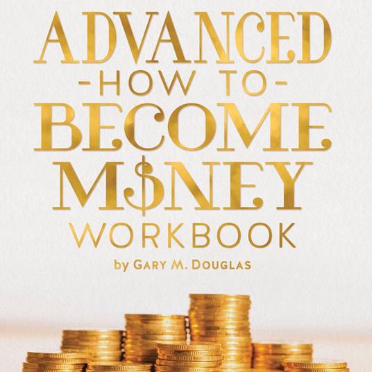 Advanced How To Become Money Workbook